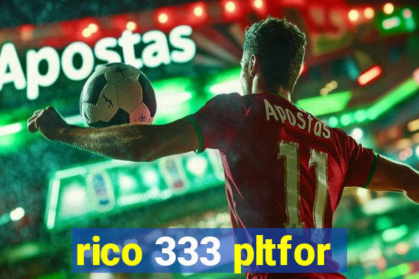 rico 333 pltfor